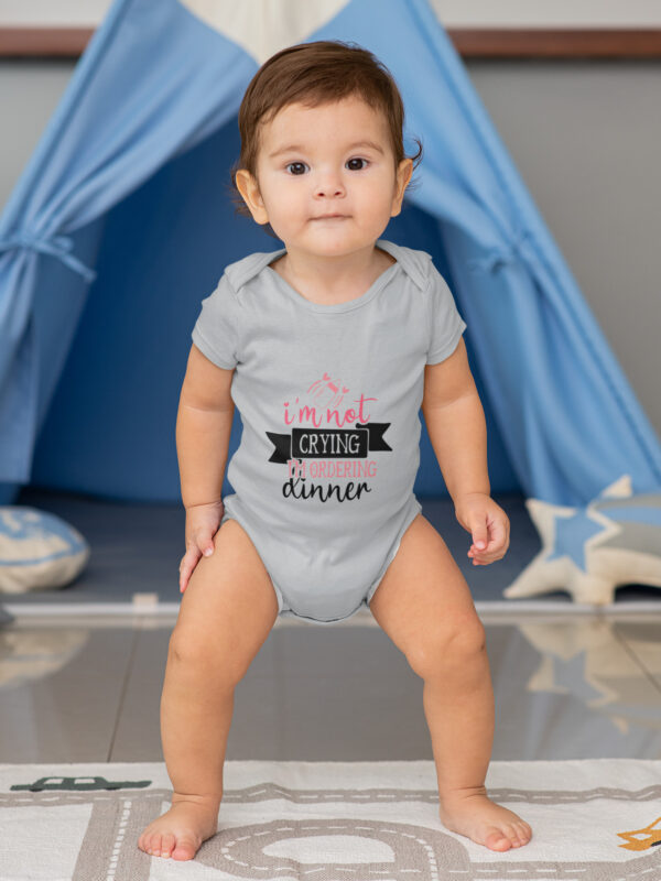 I am not crying i m ordering dinner grey dheethbynature baby roamper onsie - Dheeth By Nature