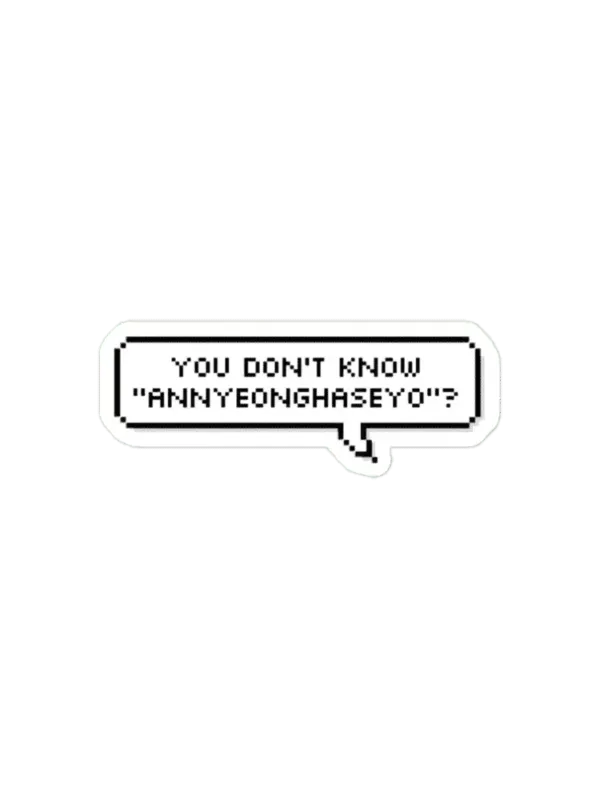 JIN  YOU DONT KNOW ANNYEONGHASEYO Sticker