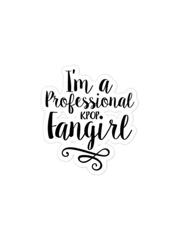 I'm a professional KPOP Fangirl Sticker