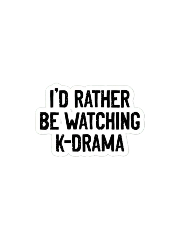 I'd rather be watching k dramas Sticker