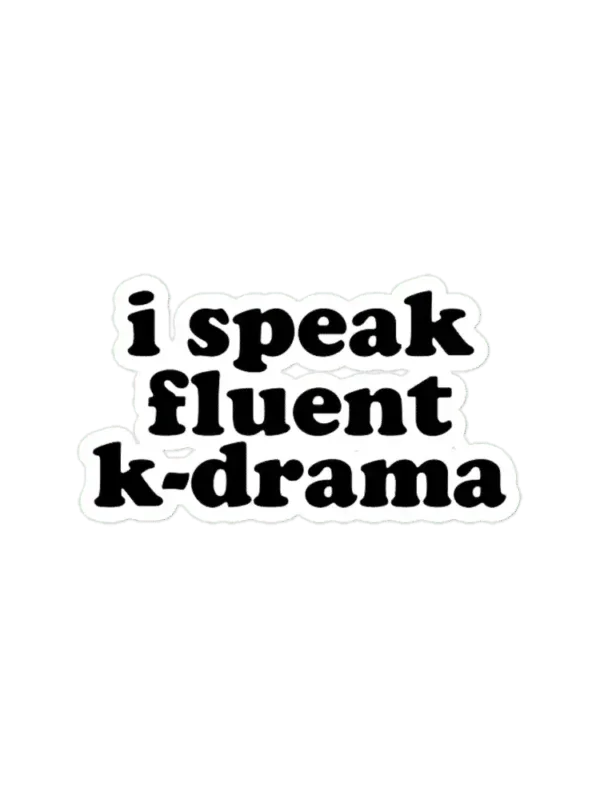 I speak fluent K-Drama Sticker