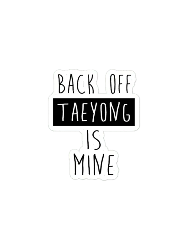 Back off Taeyong is mine Sticker