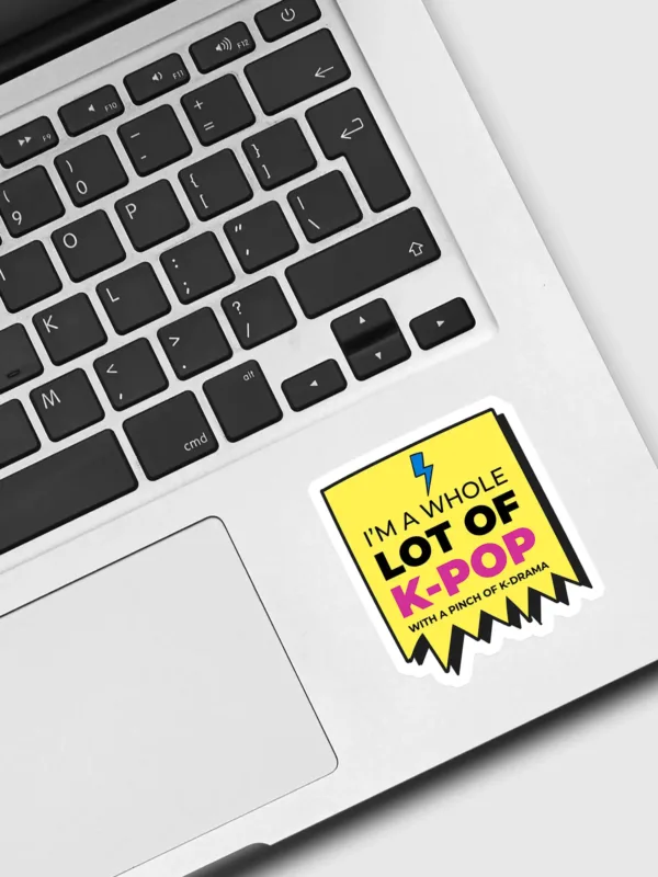 I'm a Whole Lot of K-Pop Sticker - Dheeth By Nature KOREASTICKER08B 1745102001138 903648162 - Dheeth By Nature