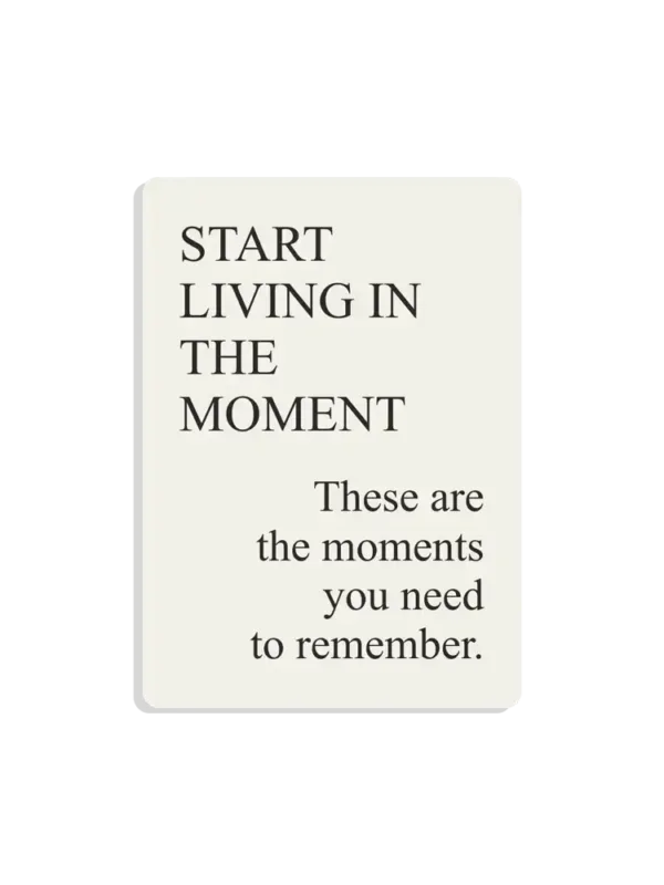 Start Living in the Moment Sticker