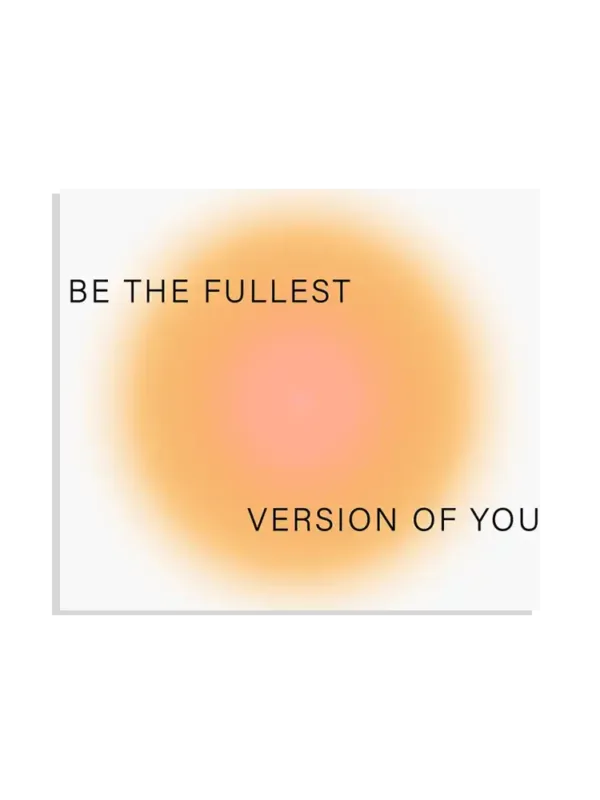 Be the fullest version of you Sticker