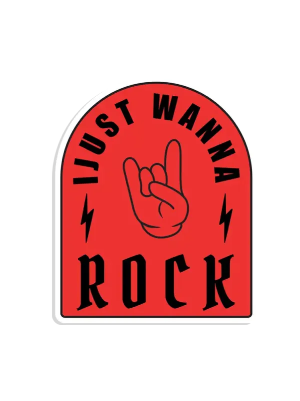 Just Wanna Rock Sticker