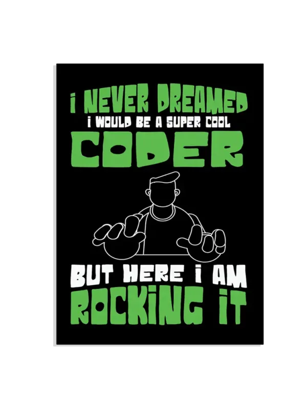 Never dreamed of being a coder Sticker