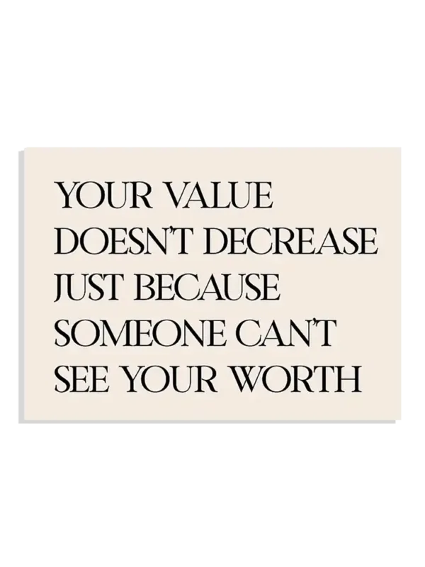 Your value doesn't decrease just because someone can't see your worth Sticker