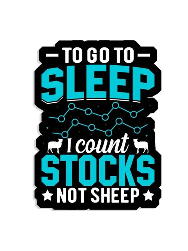 To go to sleep i count stocks not sheep Sticker