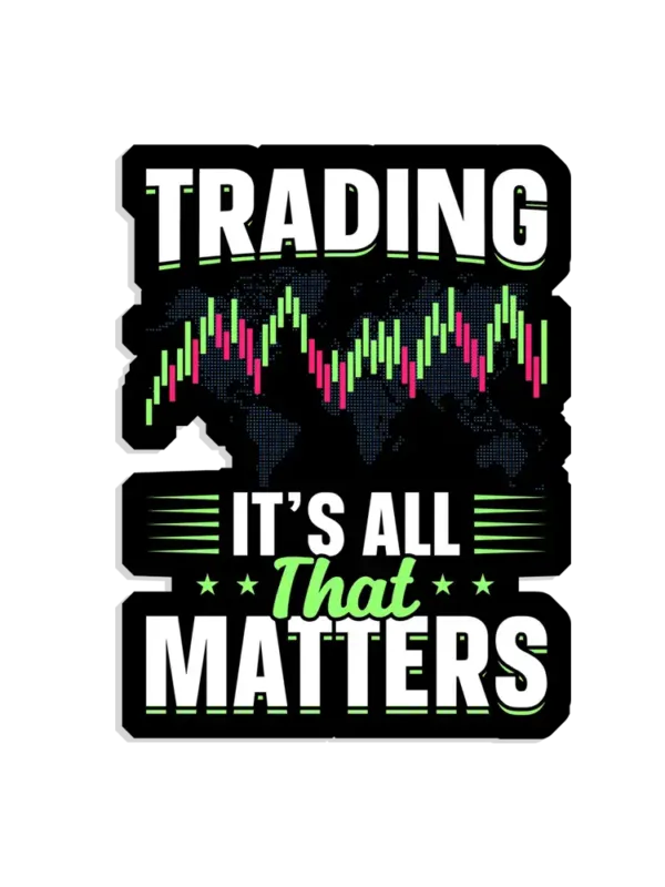 Trading it's all that matters Sticker