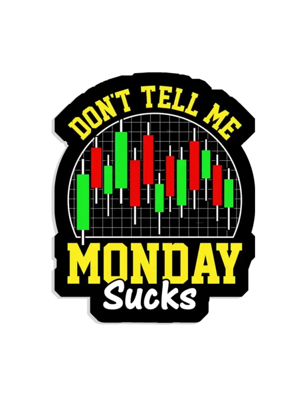 Dont tell me monday sucks Sticker