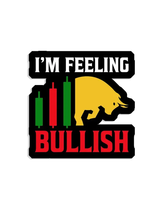 Im Feeling Bullish Sticker
