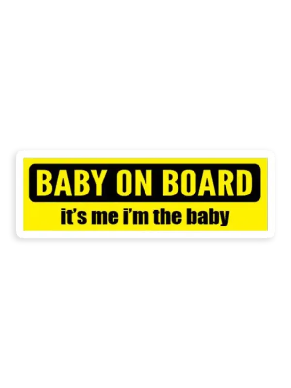 Baby on board (its me im the baby) Car Sticker