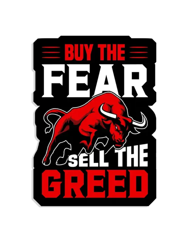 Buy the fear sell the greed Sticker