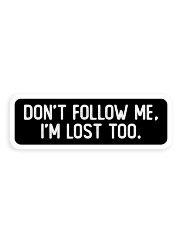 Don't Follow me Car Sticker