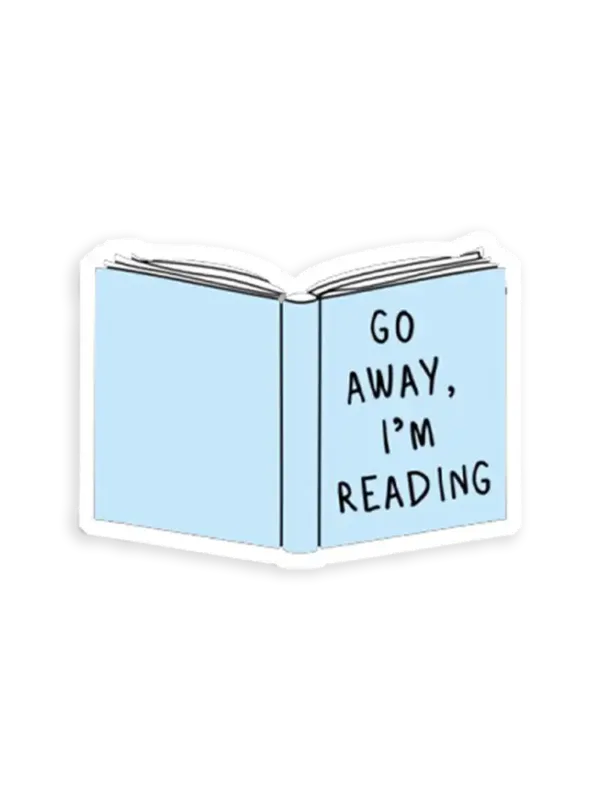 Go Away, I'm Reading Sticker