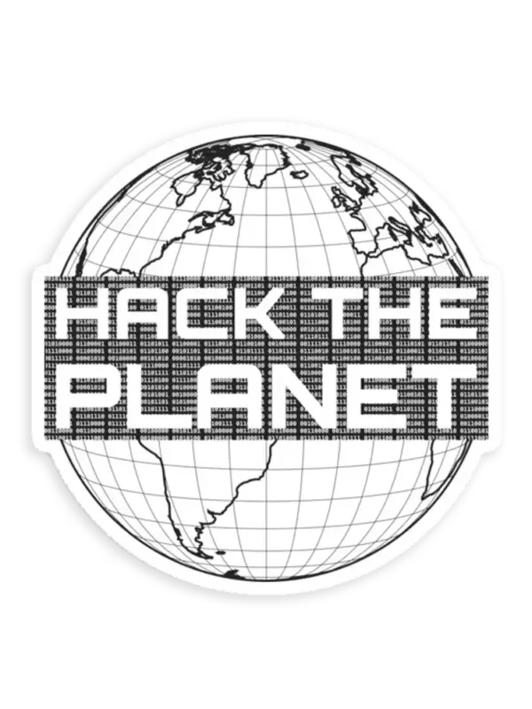 Hack the Planet  Sticker