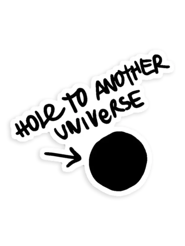 Hole to another universe sticker