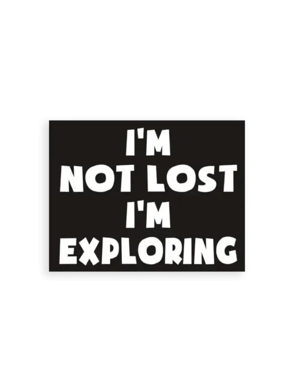 I'm not lost, I'm exploring Car Sticker