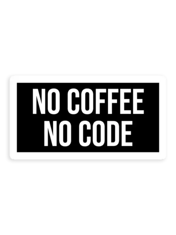 No Coffee No Code Sticker