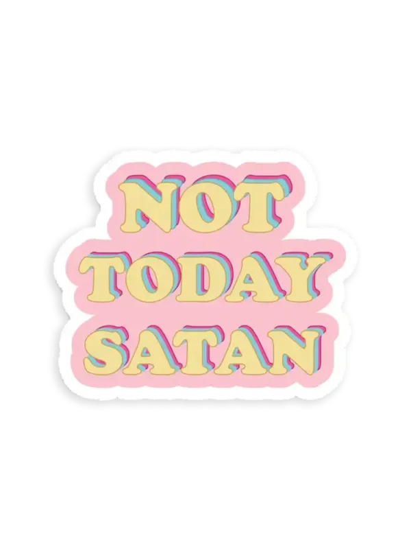 Not Today Satan Sticker