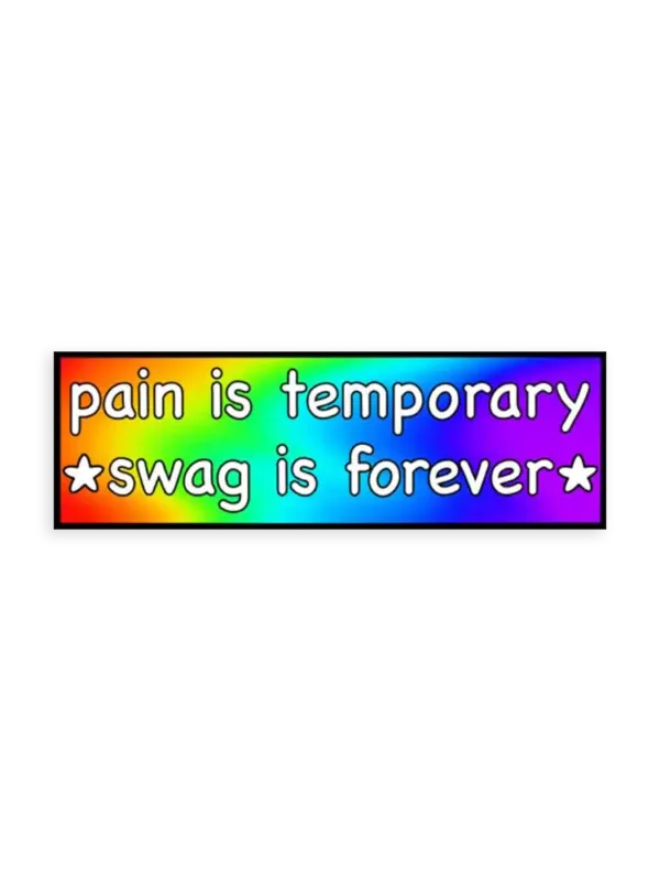 Pain is Temporary Swag is Forever Sticker
