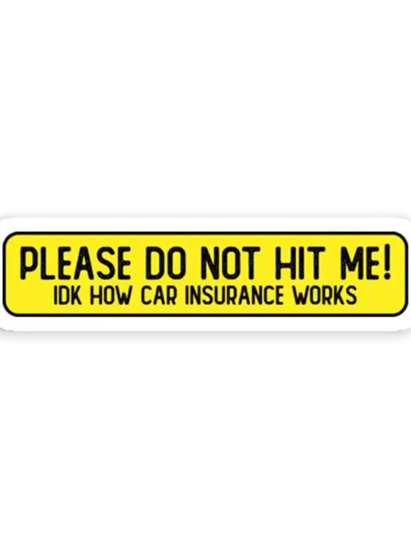 Please don't hit me idk how car insurance works Car Sticker