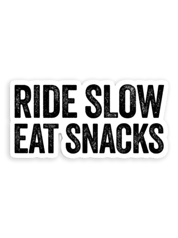 Ride Slow Eat Snacks Sticker
