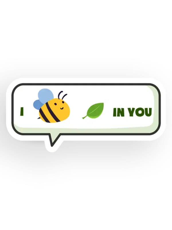Speech Balloon I Bee Leaf in You Sticker