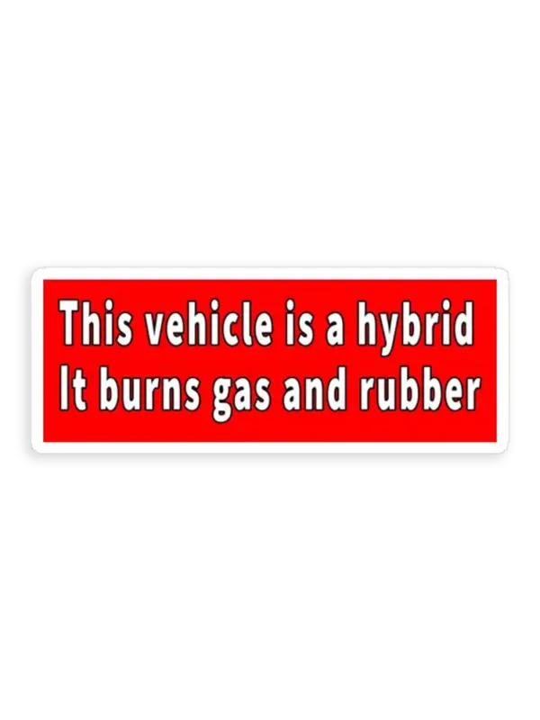 This vehicle burns gas and rubber Sticker