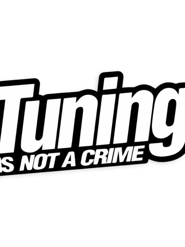 Tuning Is Not A Crime Sticker