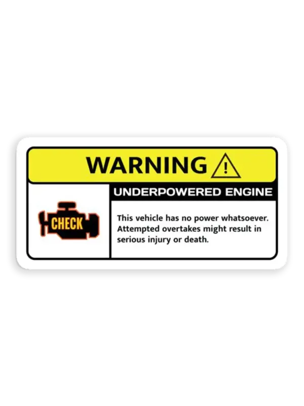 Underpowered Engine Warning Car Sticker