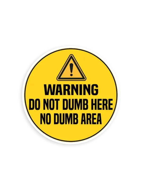 Warning, Do not dumb here, No dumb area Sticker