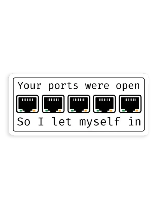Your Ports Were Open Sticker