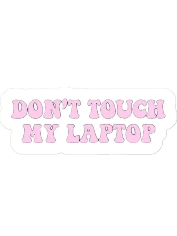 Don't touch my laptop Sticker