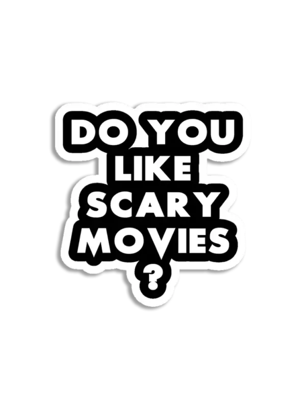 You like scary movies too Sticker