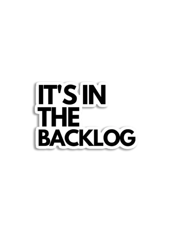It's in the backlog agile Sticker