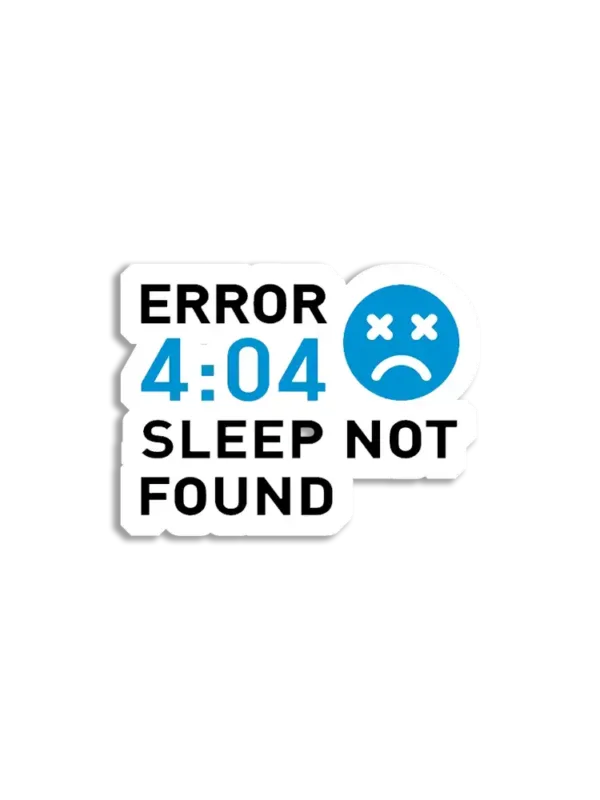 Error 404 - Sleep not found Sticker