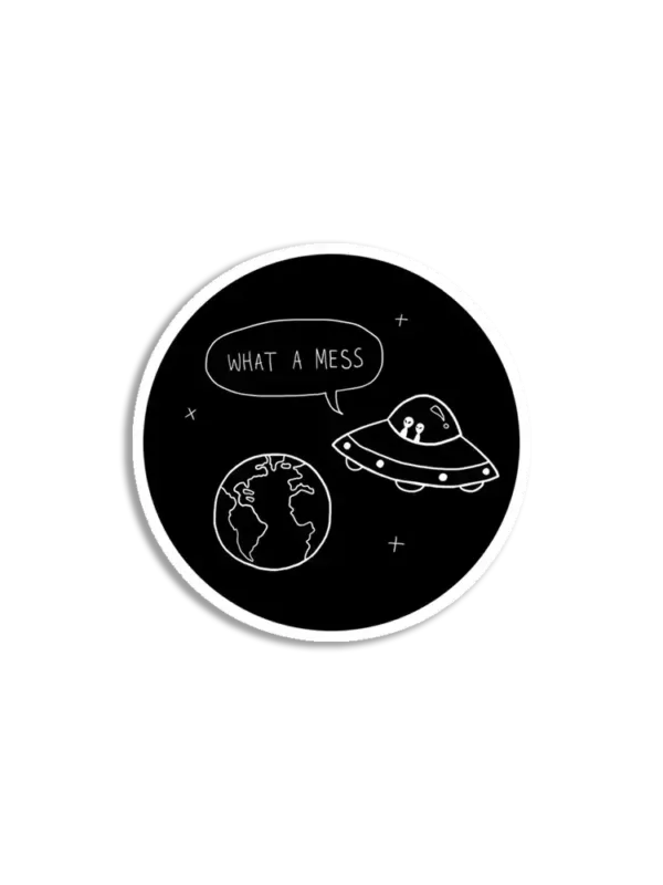 What A Mess Sticker