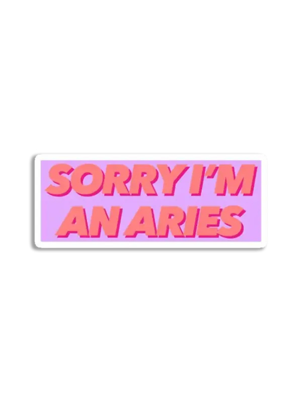 Sorry I am an aries Sticker