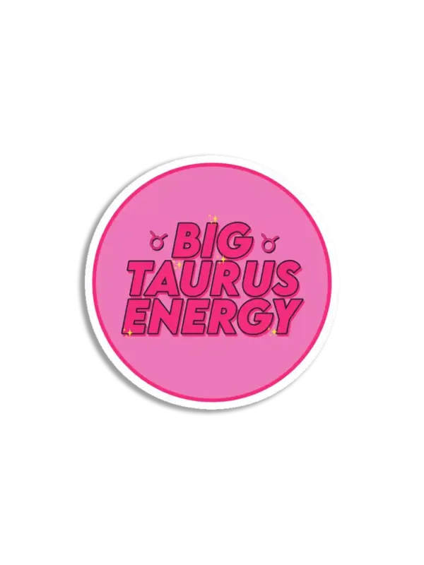Big Taurus Energy Sticker