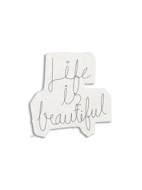 Life is Beautiful Sticker