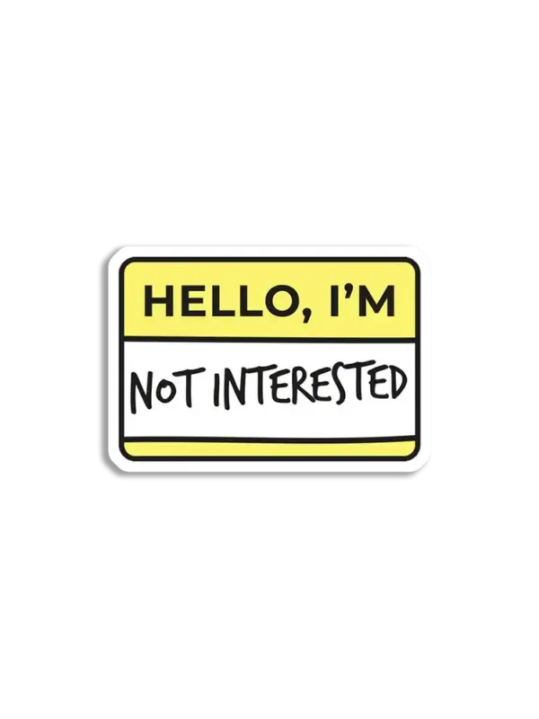 Hello I'm not interested Sticker