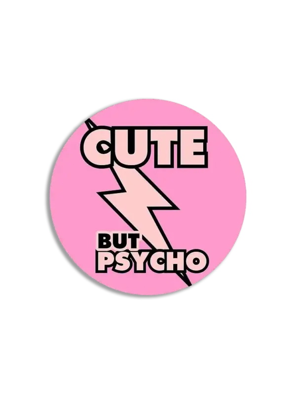 Cute but Psycho Sticker