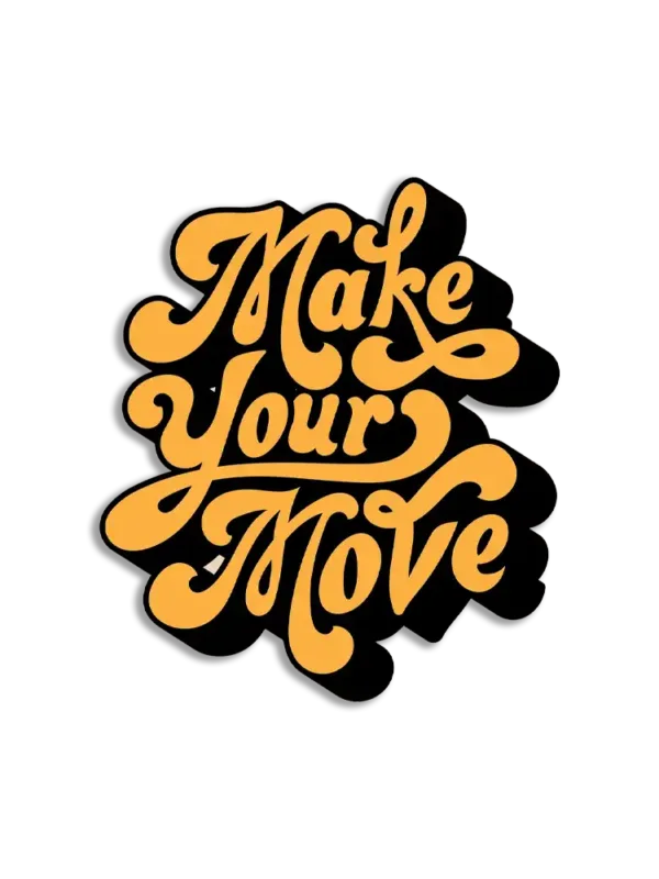 Make your move Sticker