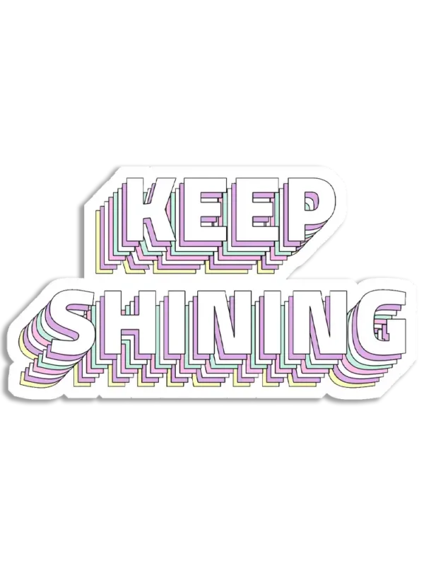 Keep Shining Sticker