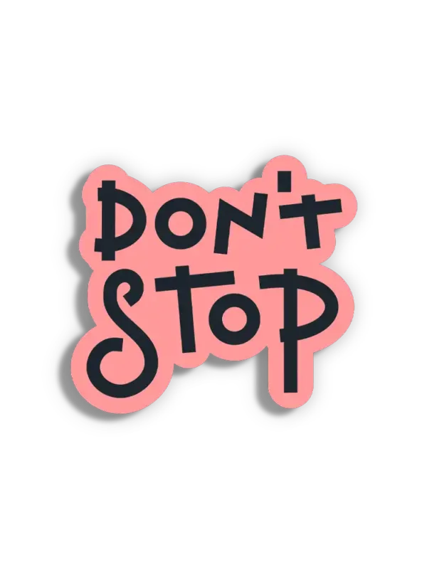 Don't Stop Sticker