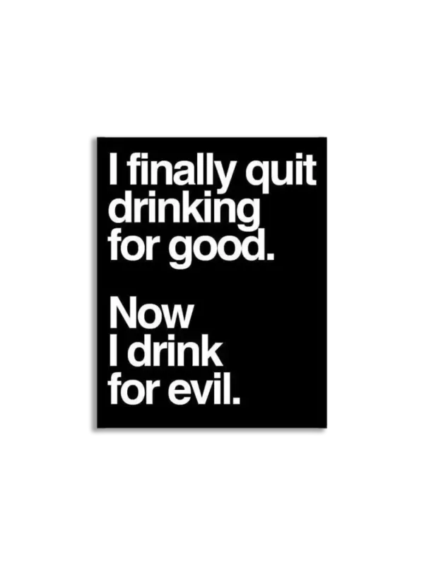 Now I drink for evil sticker