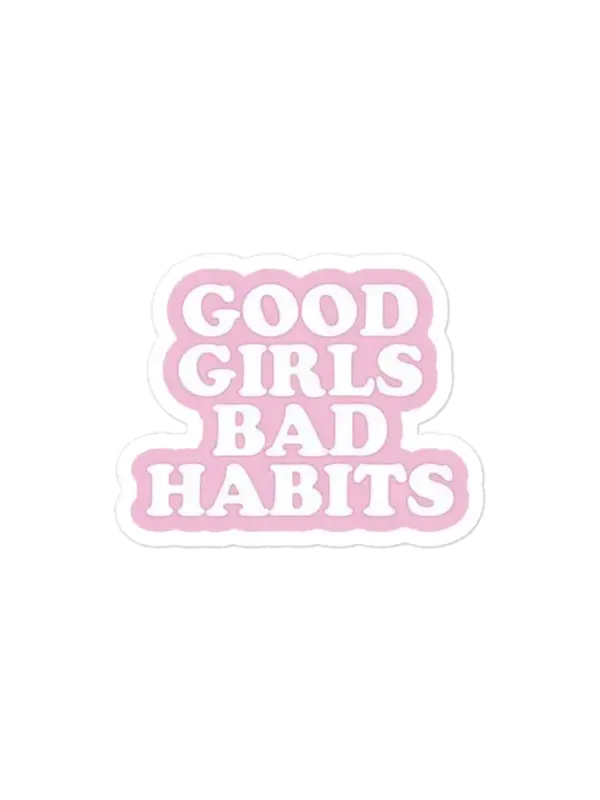 Good Girls Bad Habits Sticker
