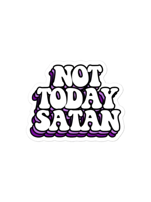 NOT TODAY SATAN Sticker